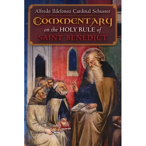 Cardinal Schuster's Commentary on the Holy Rule of Saint Benedict