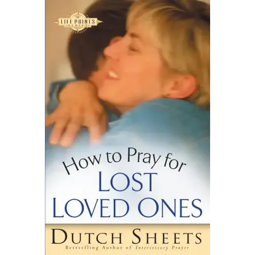 How to Pray for Lost Loved Ones