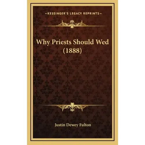 Why Priests Should Wed (1888)