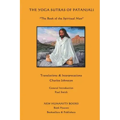 The Yoga Sutras of Patanjali: The Book of the Spiritual Man