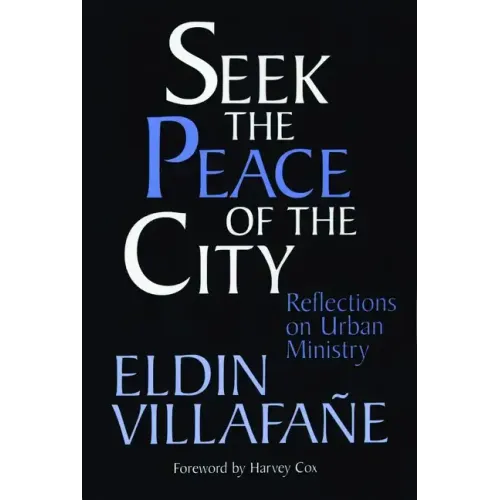 Seek the Peace of the City: Reflections on Urban Ministry