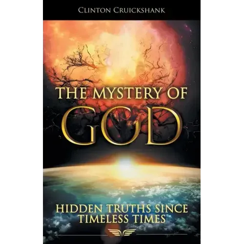 The Mystery of God: Hidden Truths Since Timeless Times