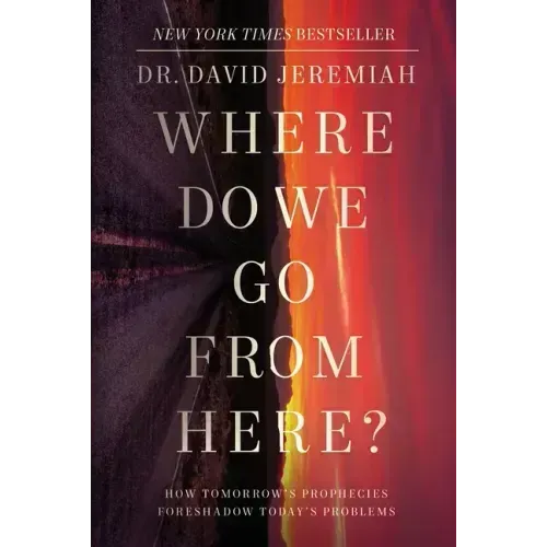 Where Do We Go from Here?: How Tomorrow's Prophecies Foreshadow Today's Problems