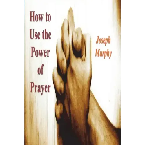 How To Use the Power of Prayer