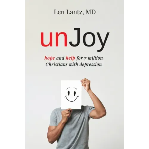 Unjoy: Hope and Help for 7 Million Christians with Depression