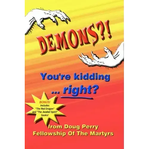 DEMONS?! You're kidding ... right?