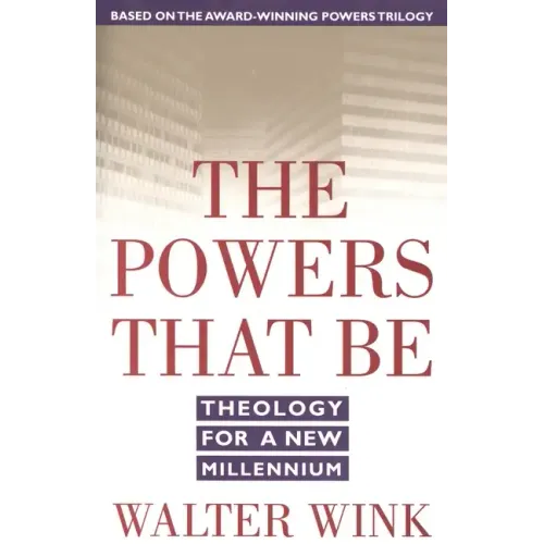 The Powers That Be: Theology for a New Millennium