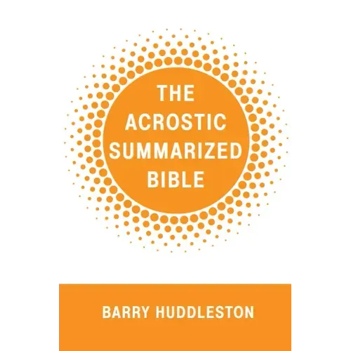 The Acrostic Summarized Bible