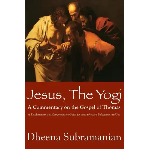 JESUS, The Yogi: A Commentary on the Gospel of Thomas