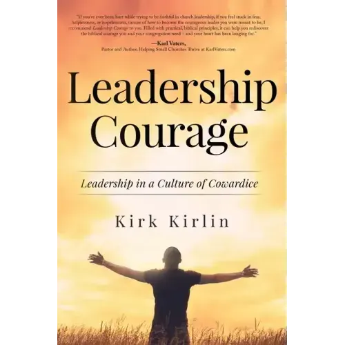 Leadership Courage: Leadership in a Culture of Cowardice