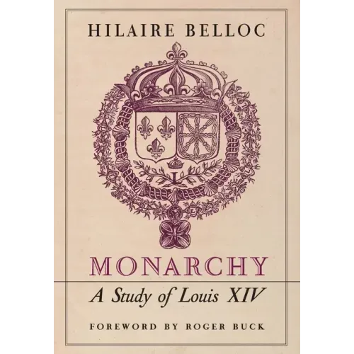 Monarchy: A Study of Louis XIV
