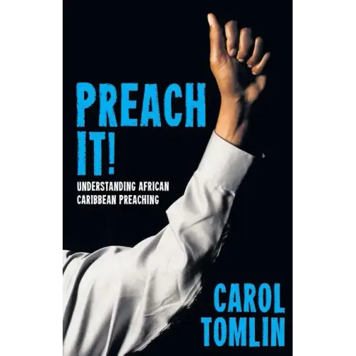 Preach It!: Understanding African-Caribbean Preaching