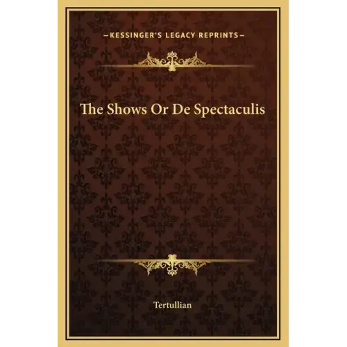 The Shows or de Spectaculis