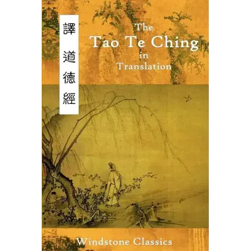 The Tao Te Ching in Translation: Five Translations with Chinese Text