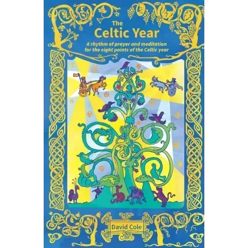 The Celtic Year: A rhythm of prayer and meditation for the eight points of the Celtic year