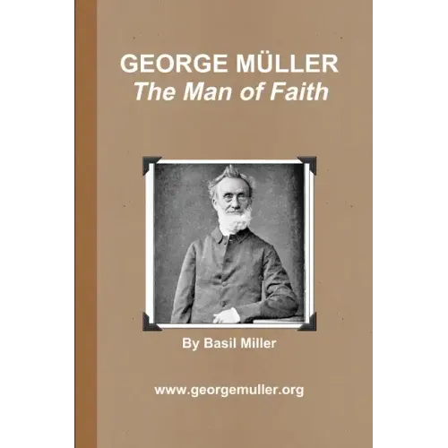 GEORGE MÜLLER - The Man of Faith