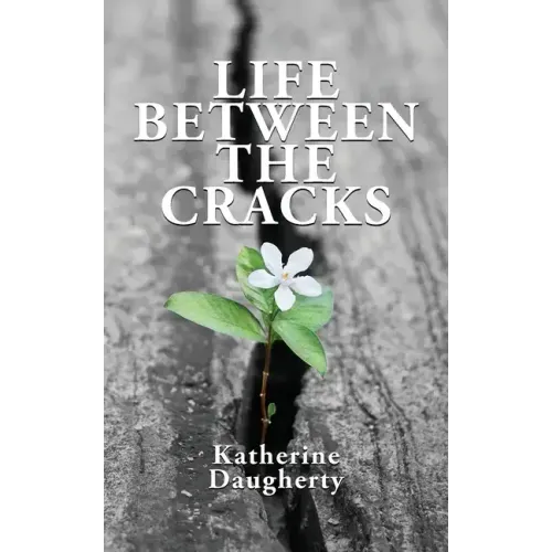 Life Between the Cracks