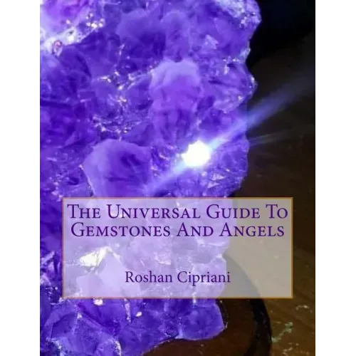 The Universal Guide To Gemstones And Angels