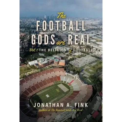 The Football Gods are Real: Vol. 1 - The Religion of Football