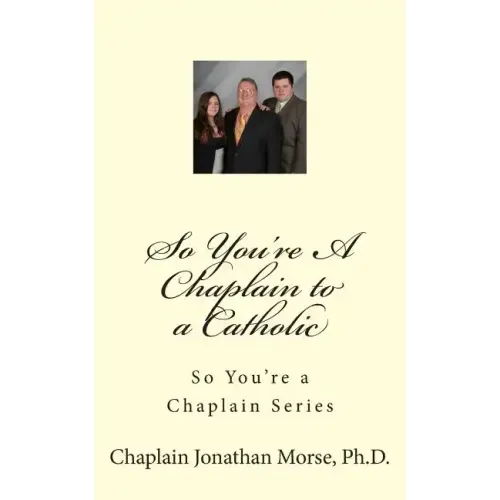 So You're A Chaplain to a Catholic