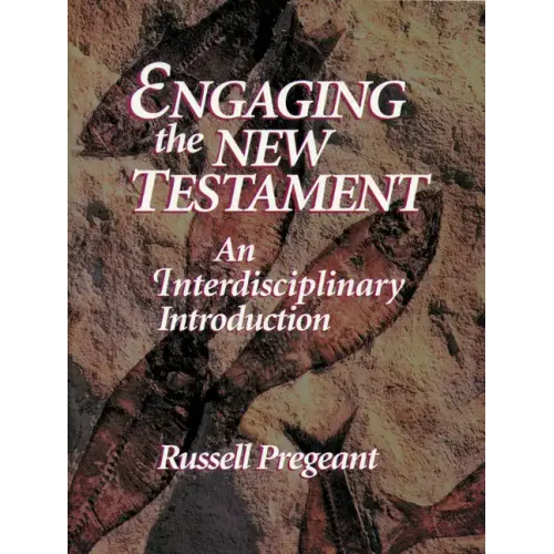 Engaging the New Testament (Paper Edition): An Interdisciplinary Introduction