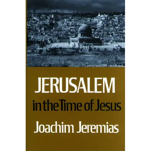 Jerusalem in the Time of Jesus: An Investigation Into Econ./Social Conditions During New Test. Period