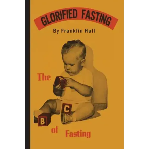 Glorified Fasting: The Abc of Fasting