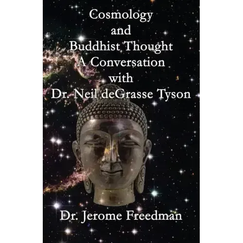 Cosmology and Buddhist Thought: A Conversation with Neil deGrasse Tyson