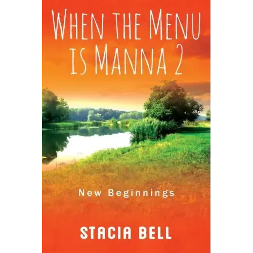 When the Menu is Manna 2: New Beginnings