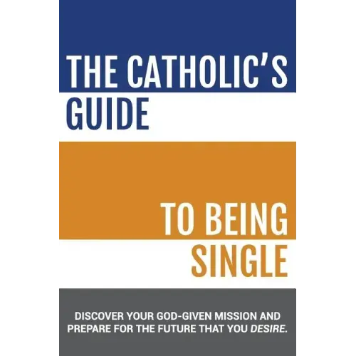 The Catholic's Guide to Being Single