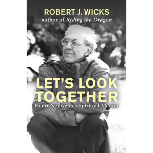 Let's Look Together: Henri Nouwen as Spiritual Mentor