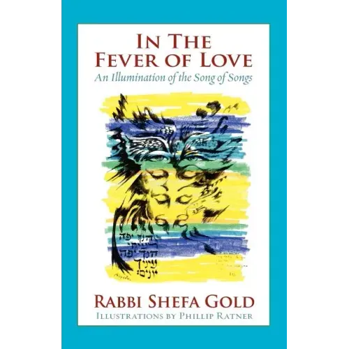In the Fever of Love: An Illumination of the Song of Songs