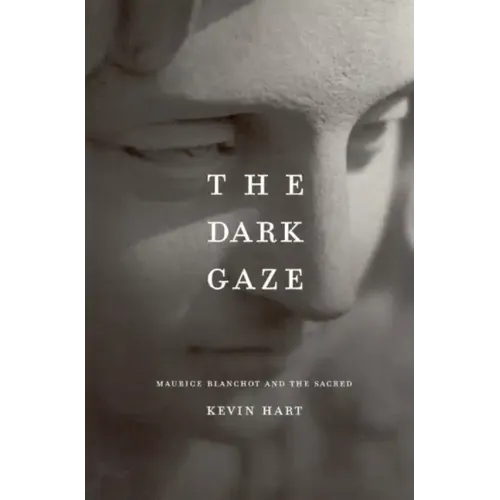 The Dark Gaze: Maurice Blanchot and the Sacred