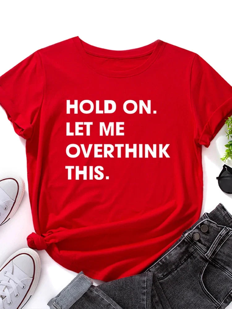 Let Me Overthink It Print Women T Shirt Short Sleeve O Neck Loose Women Tshirt Ladies Tee Shirt Tops Clothes Camisetas Mujer