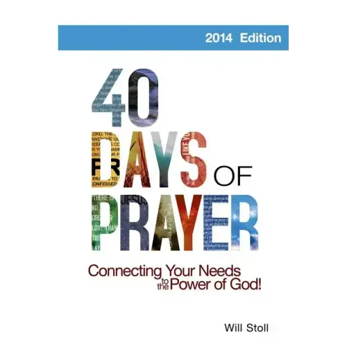 40 Days of Prayer: Connecting Your Needs to the Power of God