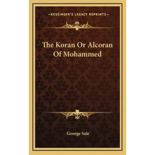 The Koran or Alcoran of Mohammed
