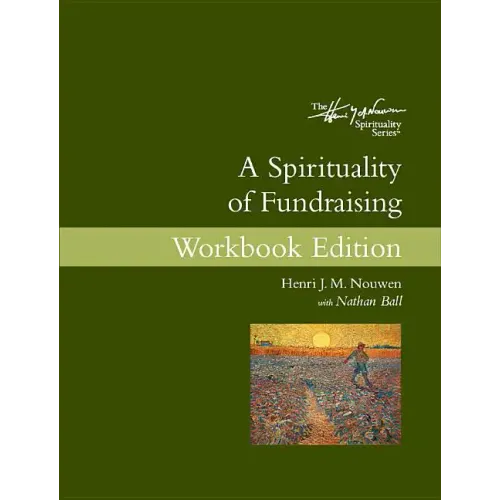 A Spirituality of Fundraising Workbook Edition