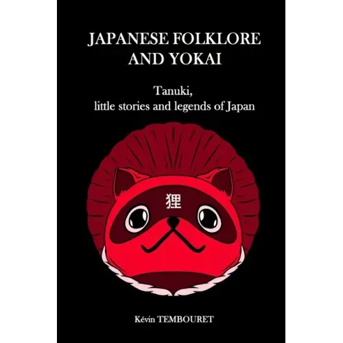 Japanese folklore and Yokai: Tanuki, little stories and legends of Japan