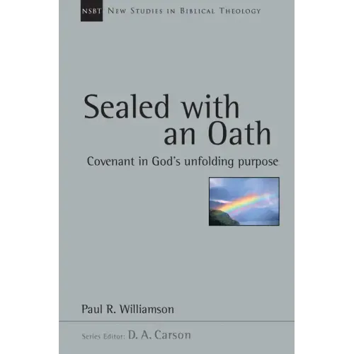Sealed with an Oath: Covenant in God's Unfolding Purpose