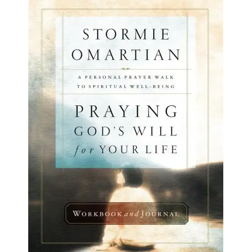 Praying God's Will for Your Life Workbook and Journal