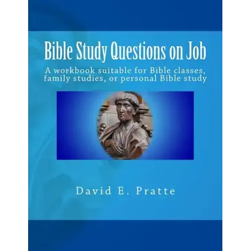Bible Study Questions on Job: A workbook suitable for Bible classes, family studies, or personal Bible study
