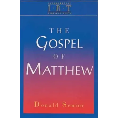 The Gospel of Matthew: Interpreting Biblical Texts Series