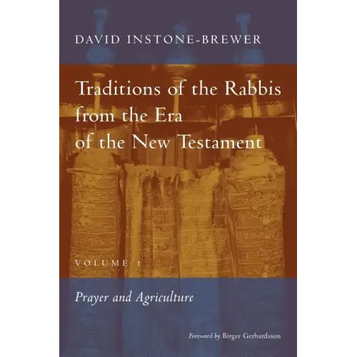 Traditions of the Rabbis from the Era of the New Testament, volume 1: Prayer and Agriculture