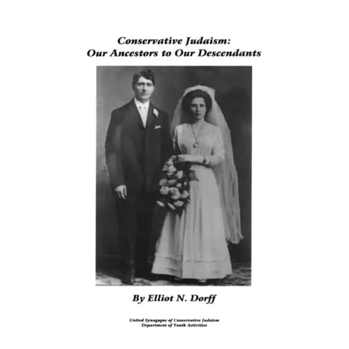 Conservative Judaism: Our Ancestors to Our Descendants