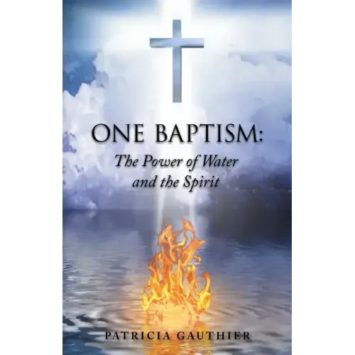 One Baptism: The Power of Water and the Spirit