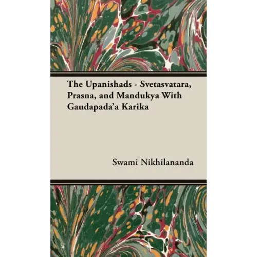 The Upanishads - Svetasvatara, Prasna, and Mandukya With Gaudapada'a Karika