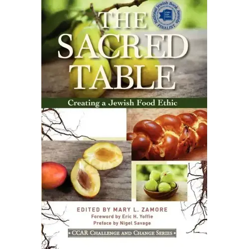 The Sacred Table: Creating a Jewish Food Ethic