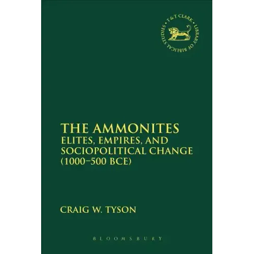 The Ammonites: Elites, Empires, and Sociopolitical Change (1000-500 Bce)
