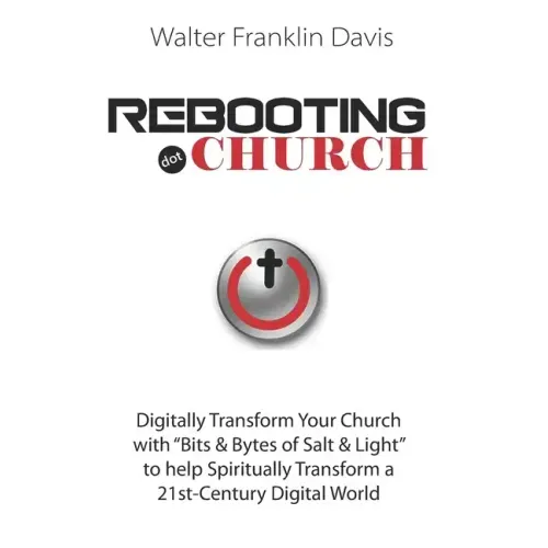 Rebooting.Church: The Future of Church - Digital-Church - Starts Here!