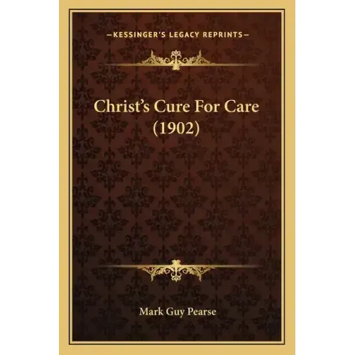 Christ's Cure For Care (1902)